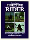 Becoming an Effective Rider Developing Your Mind & Body for Balance & Unity
