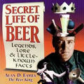 Secret Life Of Beer Legends Lore & Littl