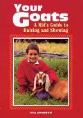 Your Goats A Kids Guide To Raising & Showing