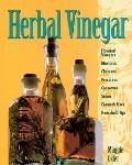 Herbal Vinegar Flavored Vinegars Mustards Chutneys Preserves Conserves Salsas Cosmetic Uses Household Tips