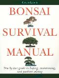 Bonsai Survival Manual Tree By Tree Guide to Buying Maintaining & Problem Solving