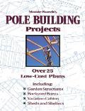Monte Burchs Pole Building Projects Over 25 Low Cost Plans