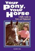 Your Pony Your Horse A Kids Guide To Care