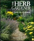 Herb Gardener A Guide For All Seasons