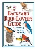 Backyard Bird Lovers Guide Attracting Nesting Feeding
