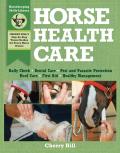 Horse Health Care A Step By Step Photographic Guide to Mastering Over 100 Horsekeeping Skills