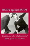 Body Against Body The Dance & Other