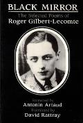 Black Mirror: The Selected Poems of Roger Gilbert-Lecomte