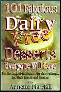 101 Fabulous Dairy Free Desserts Everyo