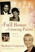 Full House of Growing Pains A Hollywood Mothers Journey