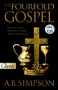 The Fourfold Gospel: Jesus as Savior, Sanctifier, Healer and Coming King Audio Excerpts CD