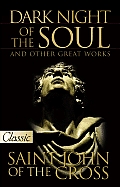 Dark Night of the Soul and Other Great Works