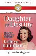 Daughter of Destiny Kathryn Kuhlman