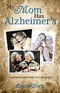 My Mother Has Alzheimers Inspiration & H