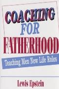 Coaching for Fatherhood:: Teaching Men New Life Roles