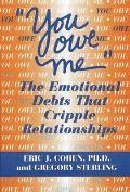You Owe Me The Emotional Debts That Cripple Relationships