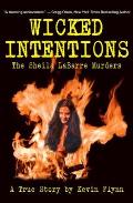 Wicked Intentions: The Sheila Labarre Murders A A True Story