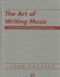 Art of Writing Music A Practical Book for Composers & Arrangers