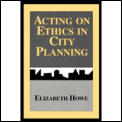 Acting On Ethics In City Planning