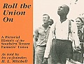 Roll the Union on A Pictorial History of the Southern Tenant Farmers Union