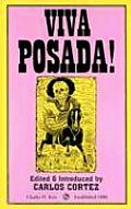 Viva Posada A Salute to the Great Printmaker of the Mexican Revolution