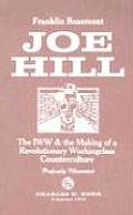 Joe Hill The IWW & the Making of a Revolutionary Workingclass Counterculture