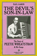 Devils Son In Law The Story of Peetie Wheatstraw & His Songs