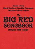 The Big Red Songbook: 250-Plus Iww Songs