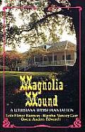 Magnolia Mound: A Louisiana River Plantation