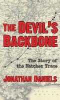 Devils Backbone The Story of the Natchez Trace