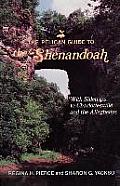 The Pelican Guide to the Shenandoah: With Sidetrips to Charlottesville and the Alleghenys