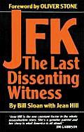 Jfk The Last Dissenting Witness