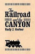 Railroad & the Canyon