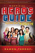 The Official Hero's Guide for Latter-Day Youth
