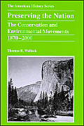 Preserving The Nation The Conservation & Environmental Movements 1870 2000