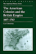 The American Colonies and the British Empire: 1607 - 1763