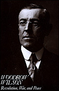 Woodrow Wilson Revolution War & Peace