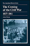 Coming Of The Civil War 1837 1861