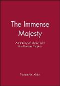 Immense Majesty A History of Rome & the Roman Empire