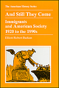 And Still They Come: Immigrants and American Society 1920 to the 1990s