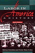 Labor In America A History 6th Edition