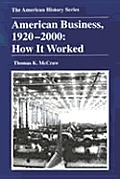 American Business 1920 2000 How It Worked