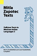 Mitla Zapotec Texts: Folklore Texts in Mexican Indian Languages 3