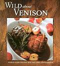 Wild About Venison World Class Recipes F