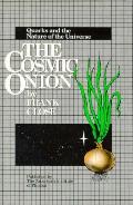 Cosmic Onion Quarks & The Nature Of The