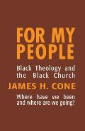 For My People Black Theology & the Black Church