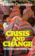 Crisis & Change The Church in Latin America Today