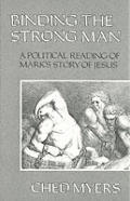 Binding the Strong Man A Political Reading of Marks Story of Jesus