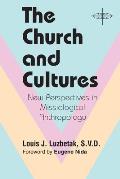 The Church and Cultures: New Perspectives in Missiological Anthropology