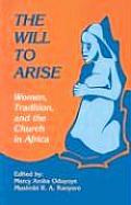 Will to Arise Women Tradition & the Church in Africa